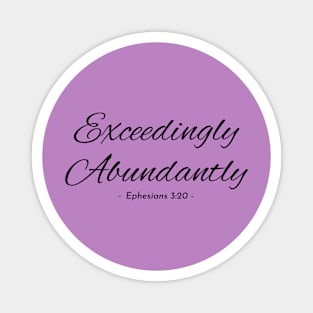 Exceedingly Abundantly Bible Verse Magnet